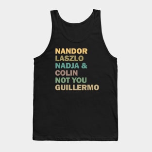 Nandor Laszlo Nadja And Colin Not You Guillermo - Retrocolor Tank Top